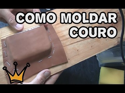 Como Moldar Couro - Trabalho em Couro