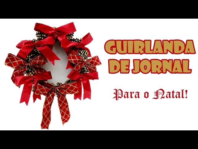 Guirlanda de Jornal e Papelão para o Natal ( ARTESANATO, DIY, RECICLAGEM )