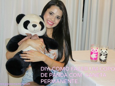 DIY : COMO FAZER UM COPO DE PANDA - COM CANETA PERMANENTE