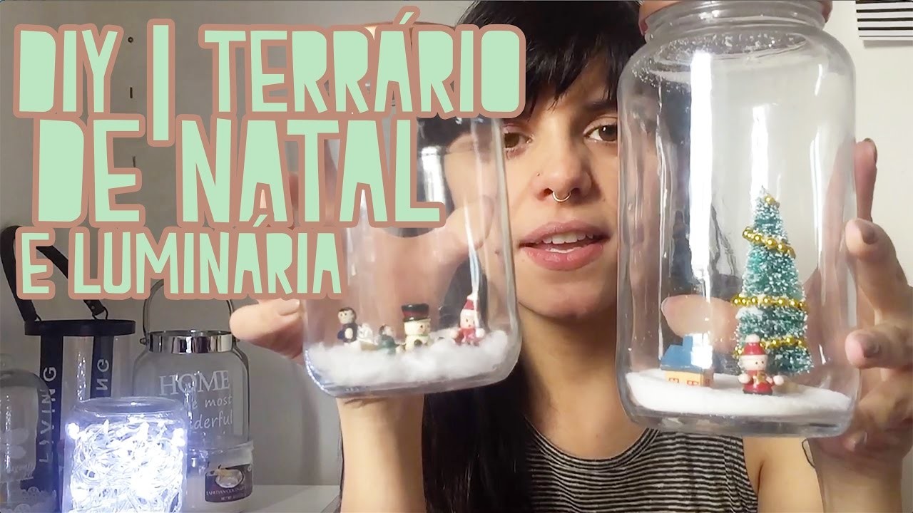 DIY #4 | TERRÁRIO DE NEVE E LUMINARIA PARA O NATAL