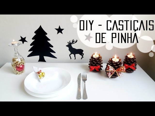 DIY - Castiçais de Pinha Para a Mesa de Natal