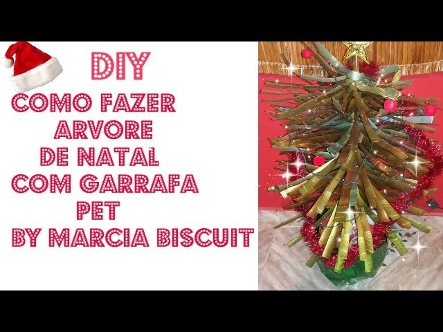 DIY-COMO FAZER ARVORE DE NATAL COM GARRAFA PET BY-MARCIA BISCUIT