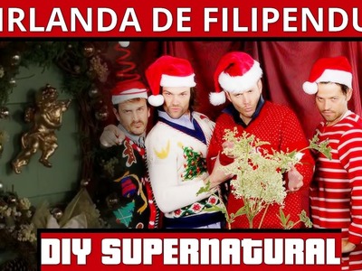 DIY GUIRLANDA DE FILIPENDULA SUPERNATURAL SOBRENATURAL TUTORIAL | ESPECIAL DE NATAL