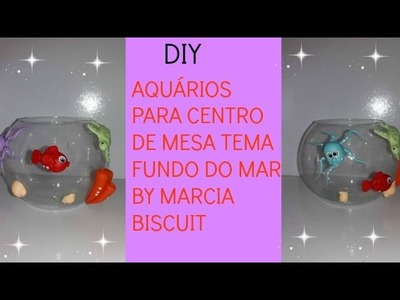 DIY-AQUARIOS PARA CENTRO DE MESA FUNDO DO MAR BY-MARCIA BISCUIT