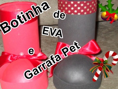 Especial de Natal ♥Diy:Botinha de Eva e Garrafa Pet♥