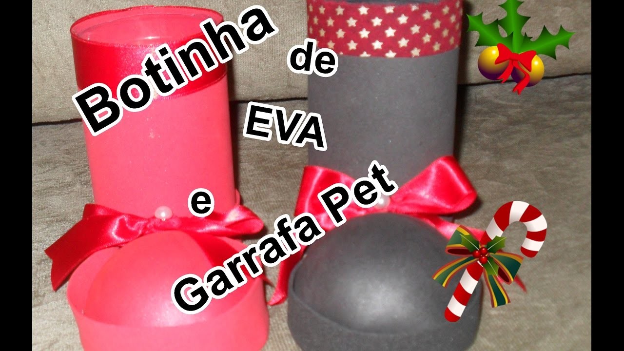 Especial de Natal ♥Diy:Botinha de Eva e Garrafa Pet♥