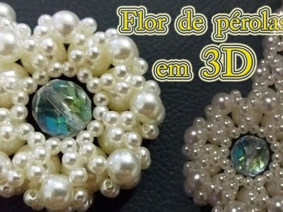 Flor de pérolas em 3D - 3D pearl flower - DIY