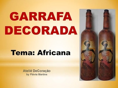 DIY - Garrafa Decorada com Decoupage Caseira Africana