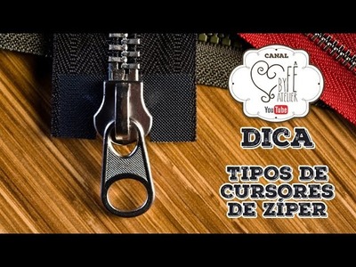 DICA::: Tipos de Cursores de Zipper - By Fê Atelier