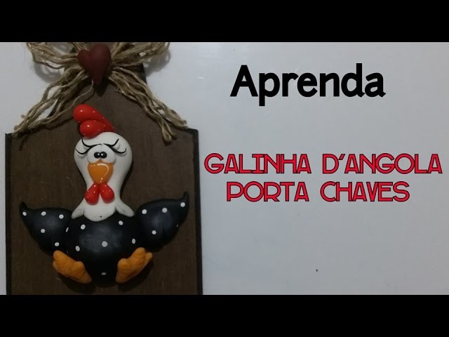 DIY - PORTA CHAVES DA GALINHA. ELISANGELA MOTTA