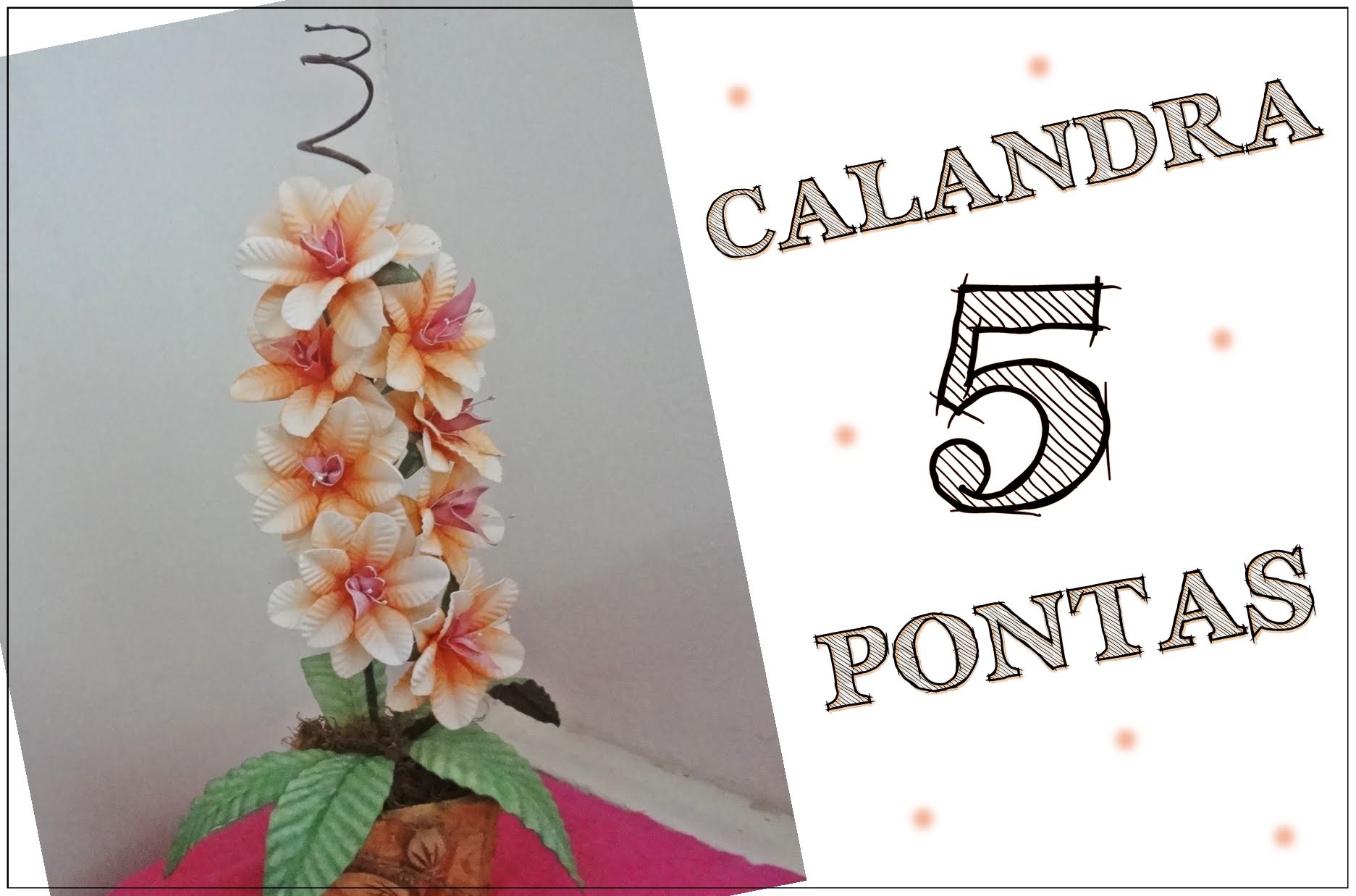 Flor em E.V.A - CALANDRA 5 PONTAS