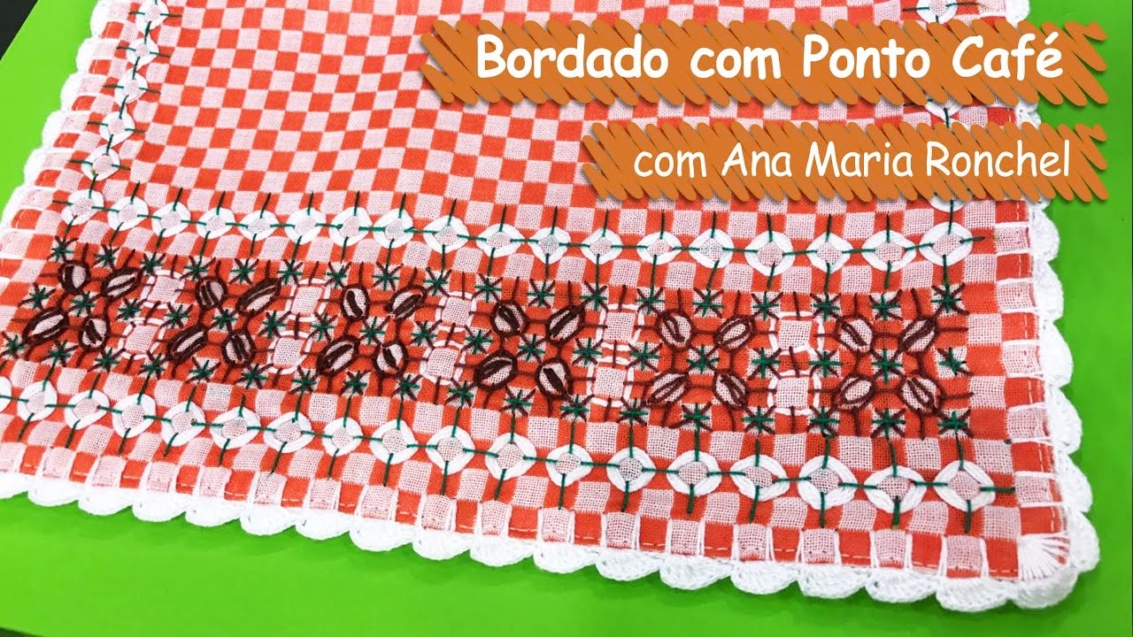 Bordado com Ponto Café - Ana Maria Ronchel  | Vitrine do Artesanato na TV - Gazeta