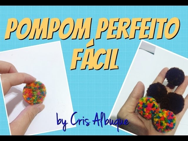 PomPom PERFEITO! FÁCIL!!! by Cris Albuque (em HD)