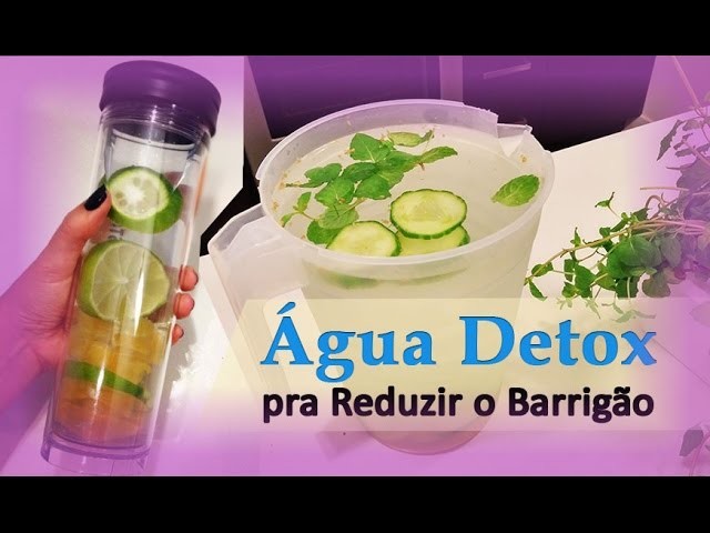 Água Detox - Receita Para Desinchar e Reduzir Medidas Abdominais