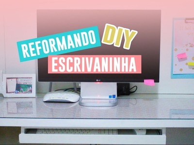 DIY | Reformando Escrivaninha