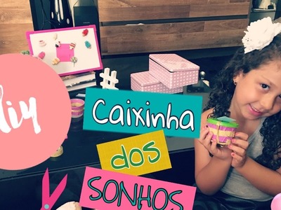 DIY - Caixinha dos sonhos!