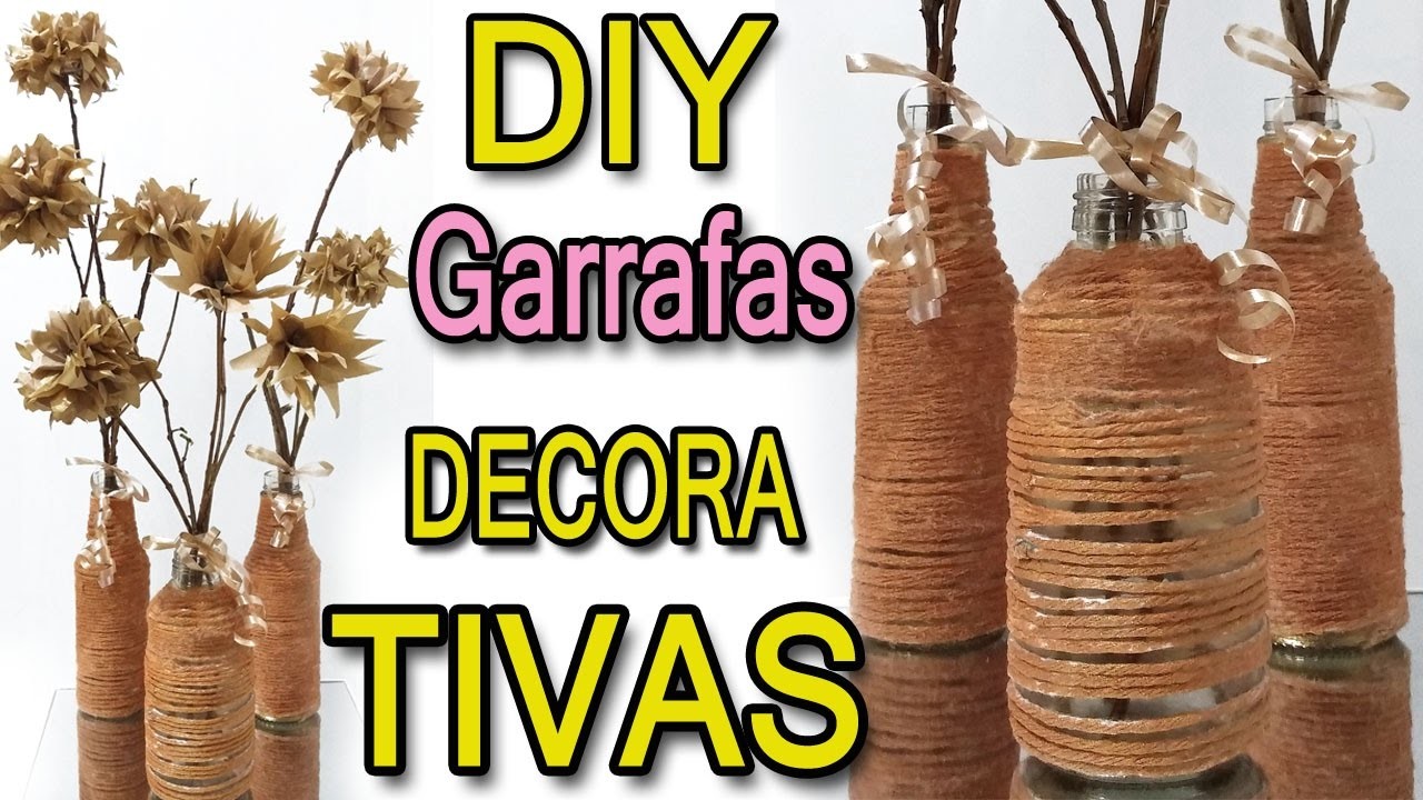 DIY- GARRAFAS DECORATIVAS - #EuQueFiz03