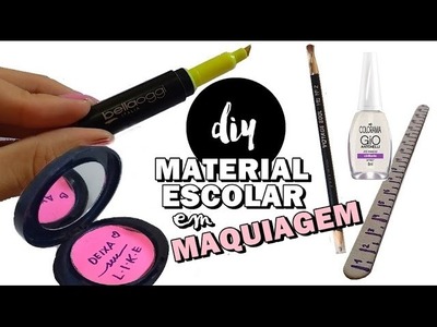 DIY: MATERIAL ESCOLAR EM FORMA DE MAQUIAGEM