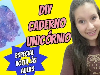 DIY - Caderno De Unicórnio Galáctico - #EspecialVoltaAsAulas - Hellen Cardoso ❤