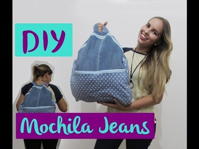 DIY Volta as aulas - faça você mesma uma mochila jeans (Backpack jeans)