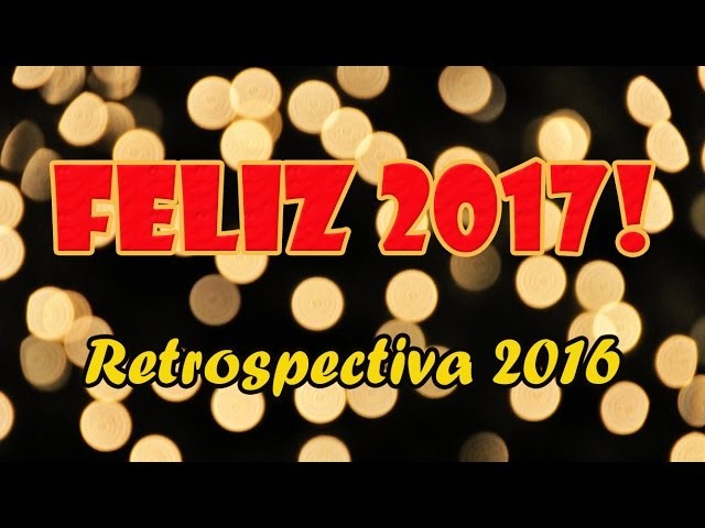 Feliz 2017 + Restrospectiva 2016 ( ARTESANATO, DIY, RECICLAGEM )