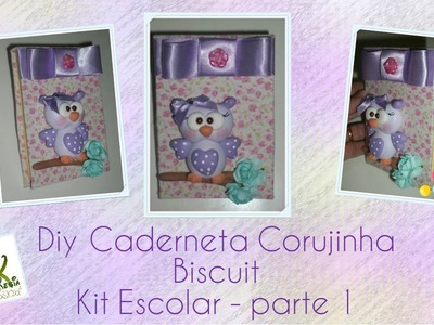 Diy kit escolar (parte 1) - Caderneta Corujinha de biscuit- Rejane Kesia