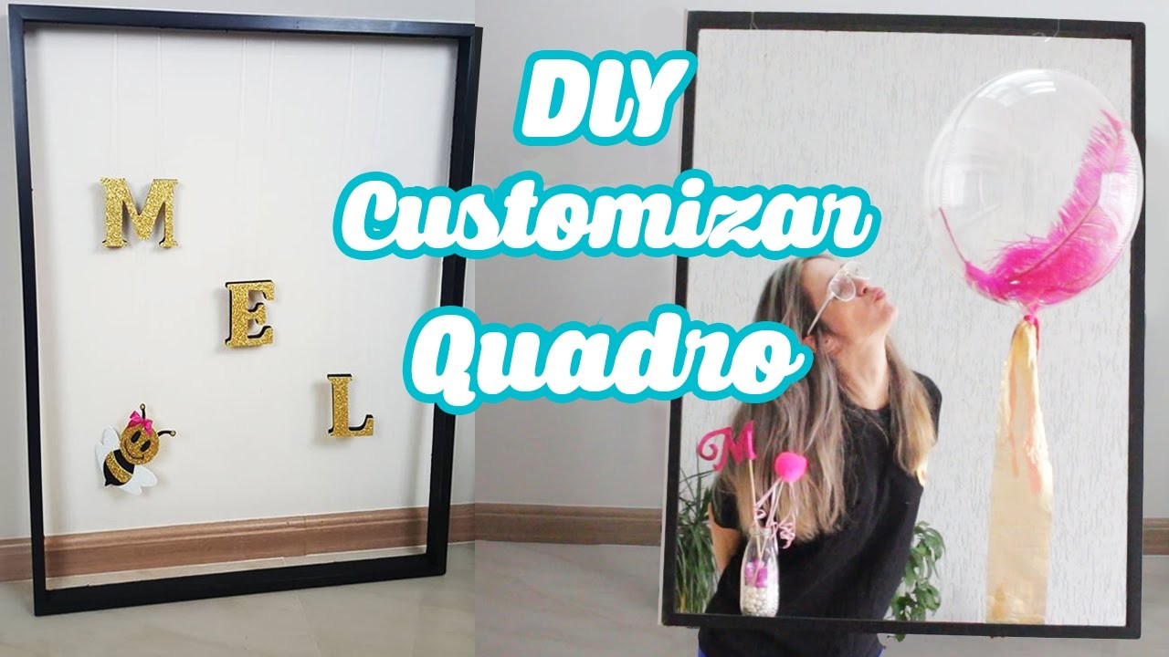 2 DIY Simples de Customização de Quadros