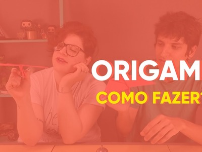 Fazendo Origami, o desafio (Como Fazer? - Um Dois Dois)