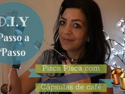 DIY: Pisca Pisca com cápsulas de Nespresso (Passo a Passo)