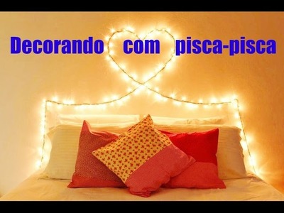 DIY: "Pisca-Pisca" decorando sua casa o ano inteiro - Decoração barata