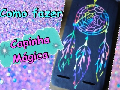 ✴ DIY - Capinha Mágica ✴