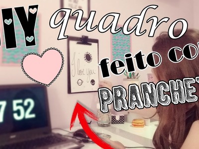 DIY: Faça um quadro com prancheta!