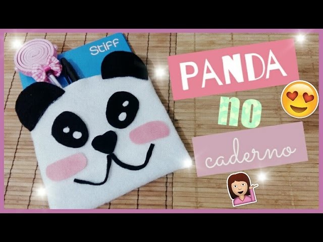 DIY: Customizando Caderno|Tema: PANDA! #VoltaÀsAulas #GéhTodoDia| em Janeiro!05