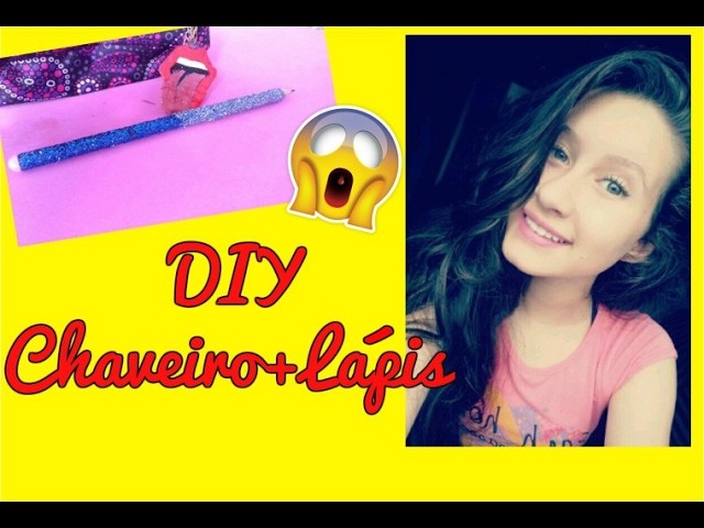 DIY - Chaveiro + Lápis customizado #EspecialVoltaAsAulas - Hellen Cardoso ❤