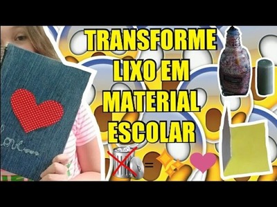 DIY: DO LIXO AO LUXO MATERIAL ESCOLAR FT.PROJETO YUS TEEN!