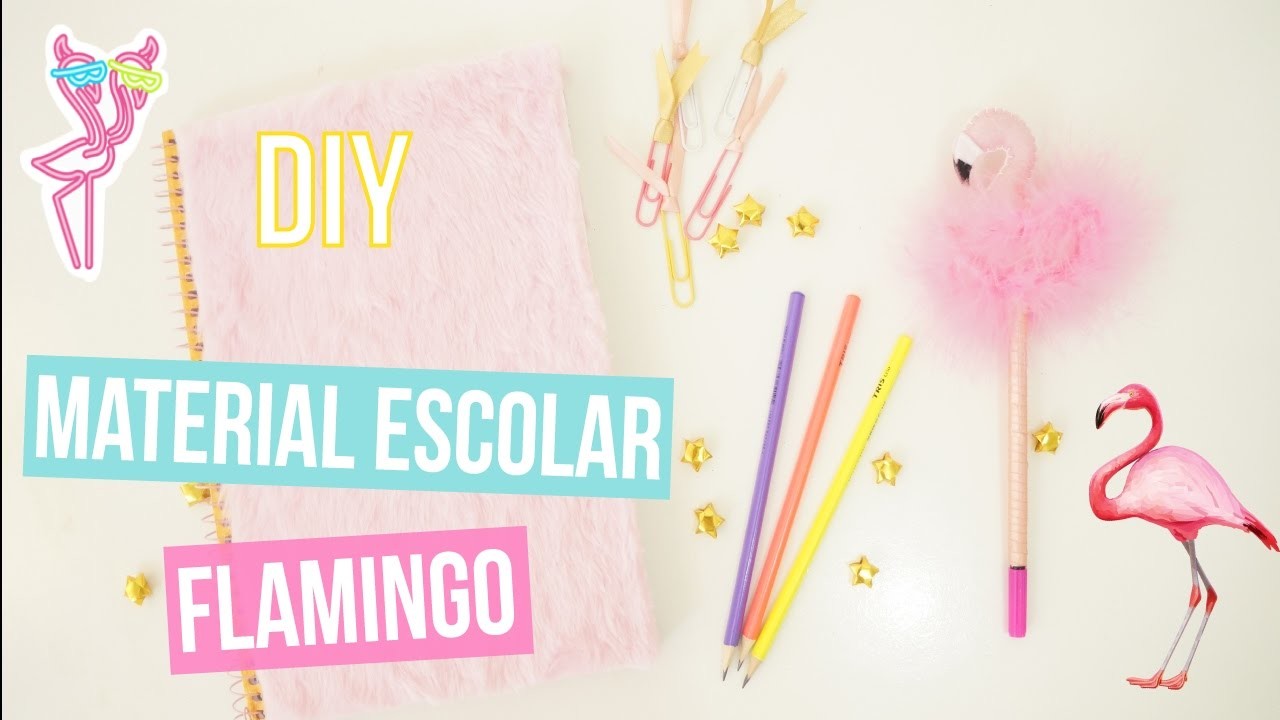 DIY(Faça você mesmo) Material escolar-Inspiração flamingo
