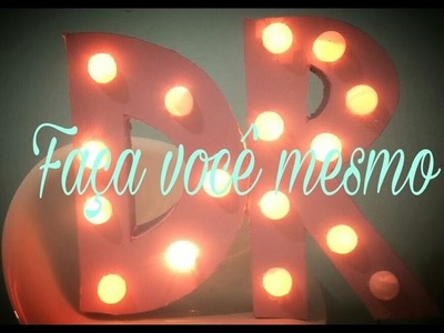 DIY: LUMINÁRIA DECORATIVA COM LETRAS