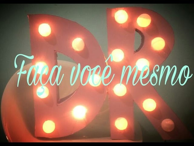 DIY: LUMINÁRIA DECORATIVA COM LETRAS