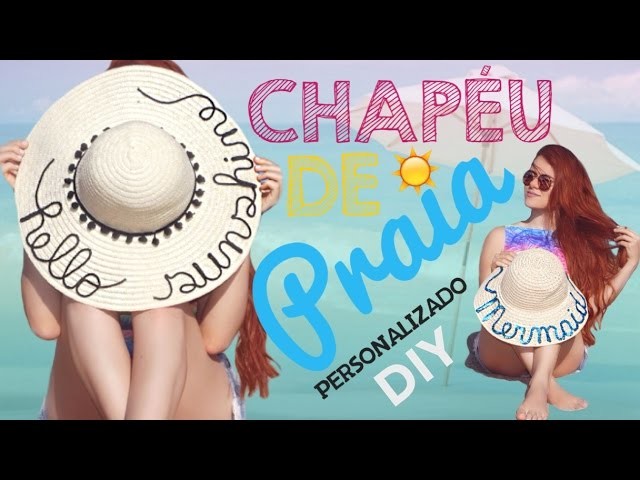DIY: Chapéu de Praia Personalizado das Blogueiras | Vânia Maciel