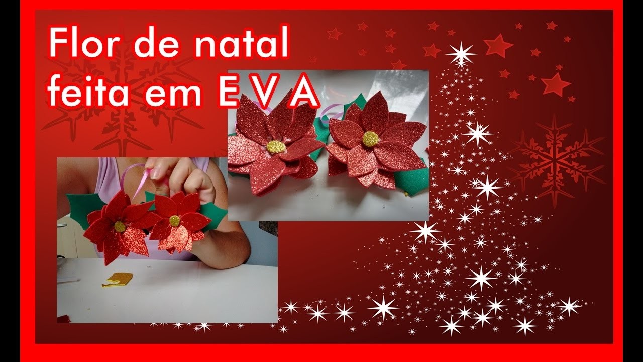 FLOR DE NATAL FEITO EM  E V A SUPER FÁCIL  - DENISE SILVA - AMOR DA MAMÃE