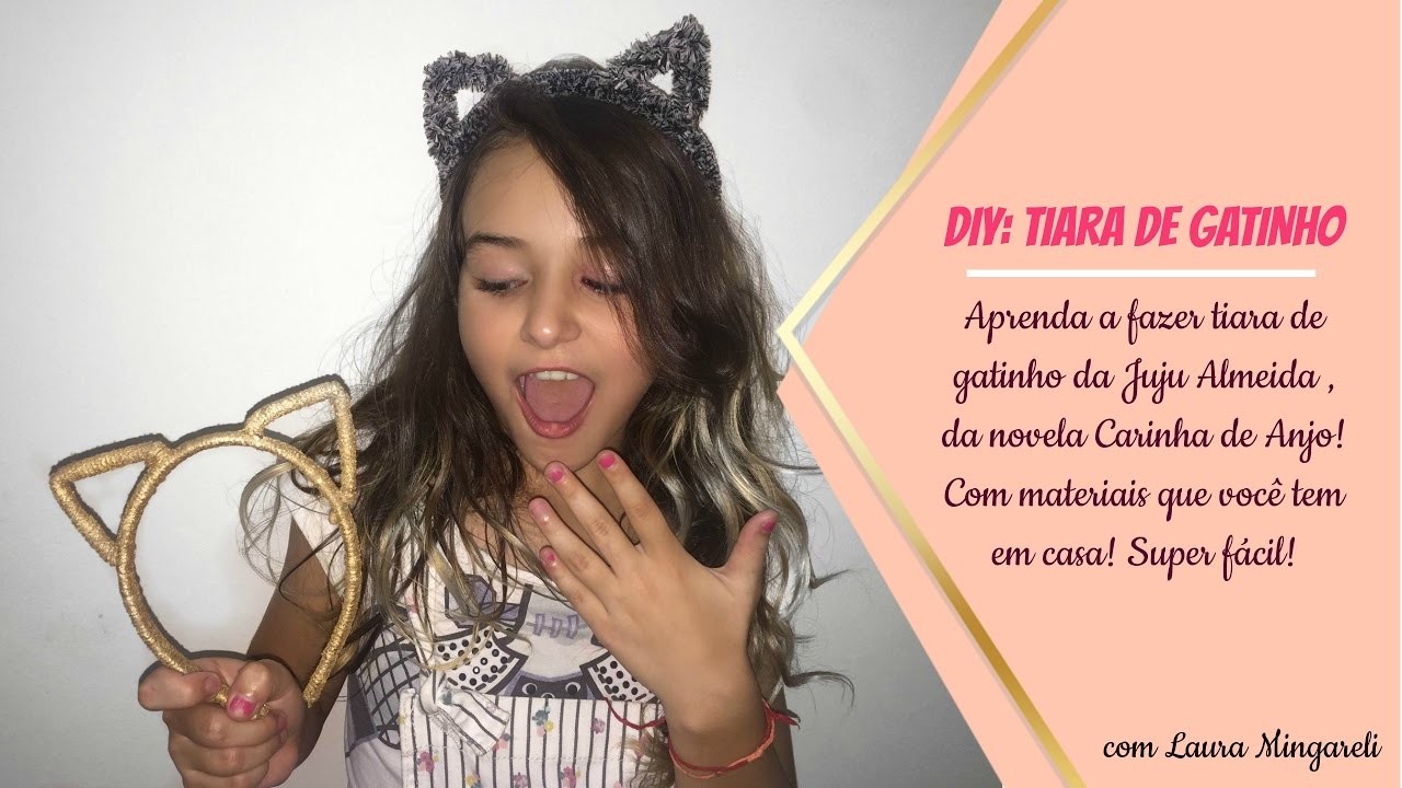 DIY: TIARA DE GATINHO (CARINHA DE ANJO) COM MATERIAIS QUE VOCÊ TEM EM CASA! - LAURA MINGARELI