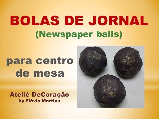 DIY - Bolas de Jornal. Newspaper balls
