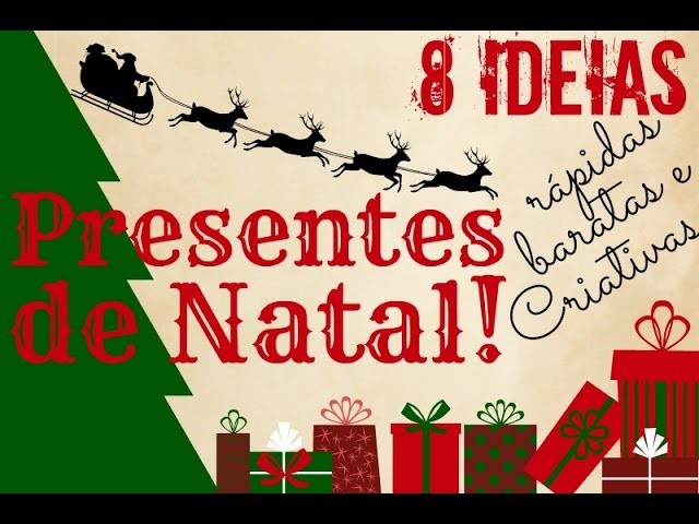 DIY ESPECIAL DE NATAL #6 - 8 Ideias de presentes rápido, barato e criativo