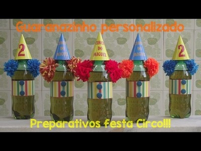 Preparativos para festa Circo - Guaraná personalizado