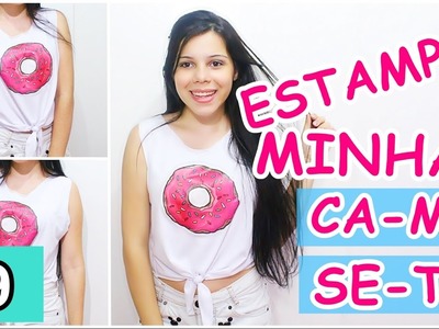 ♡DIY: ESTAMPEI MINHA CAMISETA EM CASA #UMPORDIA