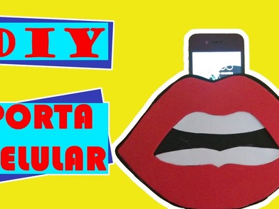 DIY - Porta Celular de Boca