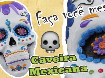 DIY: Caveira Mexicana