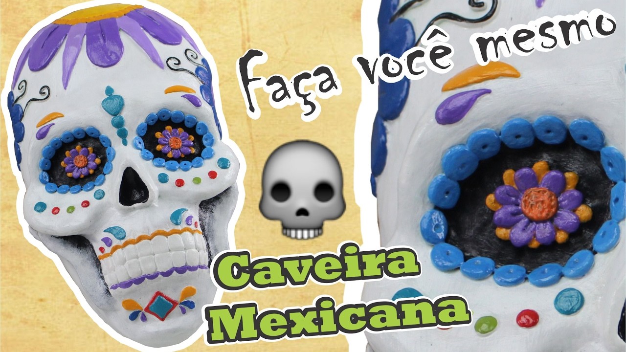 DIY: Caveira Mexicana