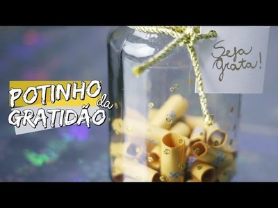DIY: POTINHO DA GRATIDÃO