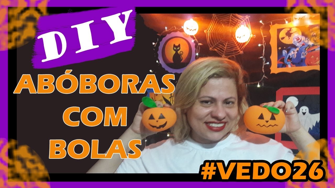 #VEDO26 - DIY ABÓBORA COM BOLAS | Especial de Halloween